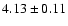 $4.13\pm0.11$