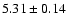 $5.31\pm0.14$