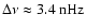 $\Delta \nu\approx 3.4~{\rm nHz}$