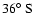 $36\hbox{$^\circ$ }{\rm S}$