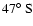 $47\hbox{$^\circ$ }{\rm S}$