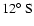 $12\hbox{$^\circ$ }{\rm S}$