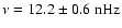 $\nu=12.2\pm0.6~{\rm nHz}$