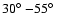 $30\hbox{$^\circ$ }{-}55\hbox{$^\circ$ }$