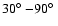 $30\hbox{$^\circ$ }{-}90\hbox{$^\circ$ }$