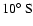 $10\hbox{$^\circ$ }{\rm S}$