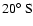 $20\hbox{$^\circ$ }{\rm S}$