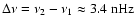 $\Delta \nu=\nu_2-\nu_1\approx3.4~{\rm nHz}$