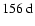 $156~{\rm d}$