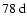 $78~{\rm d}$