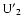 ${\rm U'}_2$