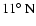 $11\hbox{$^\circ$ }{\rm N}$