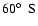 $60\hbox{$^\circ$ }~{\rm S}$