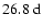 $26.8~{\rm d}$