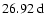 $26.92~{\rm d}$