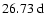 $26.73~{\rm d}$