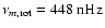 $\nu_{m,{\rm rot}}=448~{\rm nHz}$