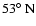 $53\hbox{$^\circ$ }{\rm N}$