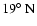 $19\hbox{$^\circ$ }{\rm N}$