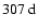 $307~{\rm d}$