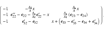 \begin{displaymath}\left( \begin{array}{ccc}
-1 & -\frac{A_{\rm f}}{A}x &
\fra...
...'_{33}-\epsilon_{34}+\epsilon'_{34}\right)
\end{array}\right).
\end{displaymath}