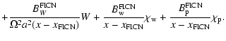 $\displaystyle + \frac{B_{W}^{\rm FICN}}{\Omega^2a^2(x-x_{\rm FICN})}W
+\frac{B_...
...m FICN}}\chi_{\rm w} +
\frac{B_{\rm p}^{\rm FICN}}{x-x_{\rm FICN}}\chi_{\rm p}.$