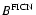 $B^{\rm FICN}$