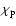 $\displaystyle\chi_{\rm p}$