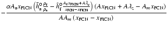 $\displaystyle-\frac{\alpha A_{\rm s} x_{\rm FICN}\left(\bar
h_{\rm s}^0\frac{\r...
...N}+A\lambda_z-A_mx_{\rm FCN}\right)}{AA_m\left(x_{\rm FCN}-x_{\rm FICN}\right)}$