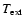$T_{\rm ext}$