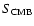 $S_{\rm CMB}$