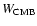 $W_{\rm CMB}$