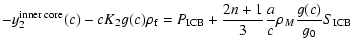 $\displaystyle -y_2^{\rm inner\; core}(c)-cK_2g(c)\rho_{\rm f} = P_{\rm ICB}+\frac{2n+1}{3}\frac{a}{c}\rho_M
\frac{g(c)}{g_0} S_{\rm ICB}$