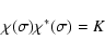\begin{displaymath}
\chi (\sigma) \chi^* (\sigma) = K
\end{displaymath}
