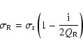 \begin{displaymath}\sigma_{\rm R} = \sigma_{\rm r} \left(1-\frac{{\rm i}}{2Q_{\rm R}}\right)
\end{displaymath}