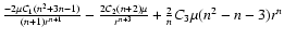 $\frac{-2\mu C_1(n^2+3n-1)}{(n+1)r^{n+1}}
-\frac{2C_2(n+2)\mu}{r^{n+3}}+\frac{2}{n}C_3\mu (n^2-n-3)r^n$