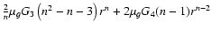 $\frac{2}{n}\mu_gG_3\left(n^2-n-3\right)
r^n+2\mu_gG_4(n-1)r^{n-2}$