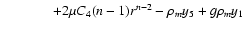 $\; \; \; \hspace{1cm} +2\mu
C_4(n-1)r^{n-2}-\rho_my_5+g\rho_my_1$