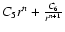 $C_5r^n+\frac{C_6}{r^{n+1}}$