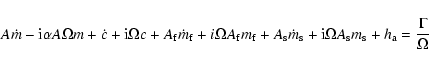 \begin{displaymath}A\dot m-{\rm i}\alpha A\Omega m+\dot c+{\rm i}\Omega c+ A_{\r...
...i}\Omega A_{\rm s} m_{\rm s} +h_{\rm a}= \frac{\Gamma}{\Omega}
\end{displaymath}