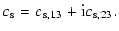 $\displaystyle c_{\rm s} = c_{\rm s,13}+{\rm i} c_{\rm s,23}.$