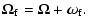 $\displaystyle \vec\Omega_{\rm f} = \vec\Omega+\vec\omega_{\rm f}.$