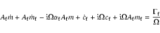 \begin{displaymath}A_{\rm f}\dot m+A_{\rm f}\dot m_{\rm f}-{\rm i}\Omega\alpha_{...
...m i}\Omega A_{\rm f} m_{\rm f} = \frac{\Gamma_{\rm f}}{\Omega}
\end{displaymath}