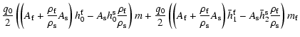 $\displaystyle \frac{q_0}{2}
\left(\left(A_{\rm f}+\frac{\rho_{\rm f}}{\rho_{\rm...
..._1-A_{\rm s} \bar h^{\rm s}_2\frac{\rho_{\rm f}}{\rho_{\rm s}}\right) m_{\rm f}$