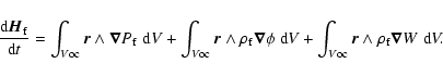 \begin{displaymath}
\frac{{\rm d}\vec H_{\rm f}}{{\rm d}t}=\int_{V\rm oc} \vec r...
...nt_{V\rm oc} \vec
r\wedge\rho_{\rm f}\vec\nabla W \; {\rm d}V.
\end{displaymath}