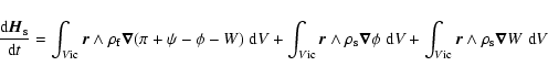 \begin{displaymath}\frac{{\rm d}\vec H_{\rm s}}{{\rm d}t}=\int_{V\rm ic} \vec r\...
...int_{V\rm ic} \vec r\wedge\rho_{\rm s}\vec\nabla W \; {\rm d}V
\end{displaymath}