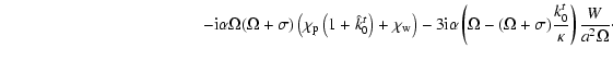 $\displaystyle \qquad \qquad \qquad \qquad \qquad \qquad-{\rm i}\alpha \Omega(\O...
...a
\left(\Omega-(\Omega+\sigma)\frac{k_0^t}\kappa\right)\frac{W}{a^2\Omega}\cdot$