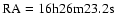 $\rm RA=16h26m23.2s$