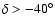 $\delta > -40^\circ$