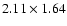 $2.11\times 1.64$